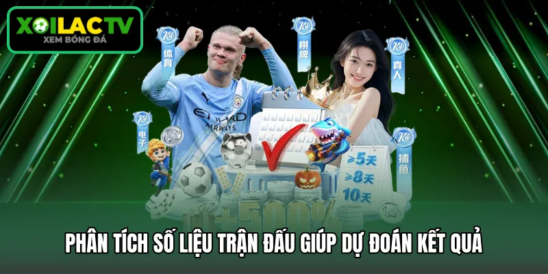 Phân tích số liệu trận đấu giúp dự đoán kết quả