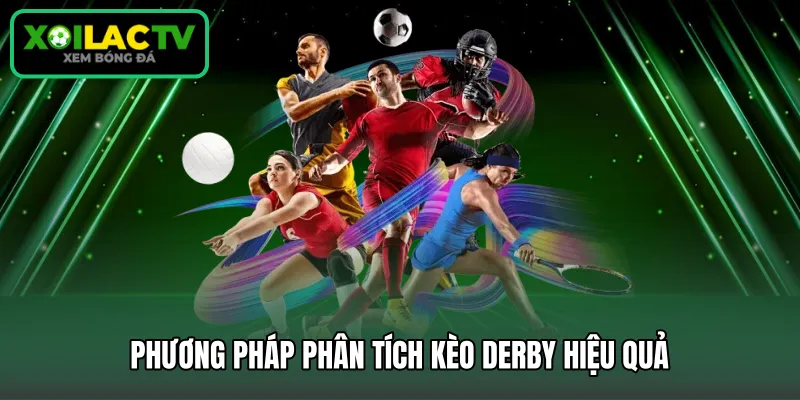 Phương pháp phân tích kèo derby hiệu quả